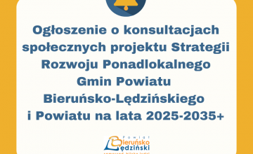 Konsultacje społeczne w sprawie Strategii Rozwoju Ponadlokalnego Gmin Powiatu Bieruńsko-Lędzińskiego i Powiatu na lata 2025-2035+.